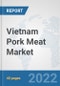 Vietnam Pork Meat Market: Prospects, Trends Analysis, Market Size and Forecasts up to 2028 - Product Thumbnail Image