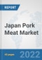 Japan Pork Meat Market: Prospects, Trends Analysis, Market Size and Forecasts up to 2028 - Product Thumbnail Image
