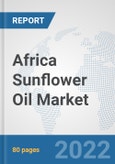 Africa Sunflower Oil Market: Prospects, Trends Analysis, Market Size and Forecasts up to 2028- Product Image