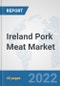 Ireland Pork Meat Market: Prospects, Trends Analysis, Market Size and Forecasts up to 2028 - Product Thumbnail Image