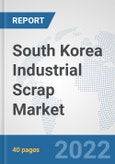 South Korea Industrial Scrap Market: Prospects, Trends Analysis, Market Size and Forecasts up to 2028- Product Image
