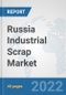 Russia Industrial Scrap Market: Prospects, Trends Analysis, Market Size and Forecasts up to 2028 - Product Thumbnail Image