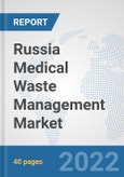Russia Medical Waste Management Market: Prospects, Trends Analysis, Market Size and Forecasts up to 2028- Product Image