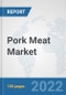 Pork Meat market: Global Industry Analysis, Trends, Market Size, and Forecasts up to 2028 - Product Thumbnail Image