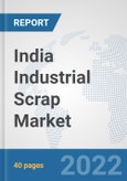 India Industrial Scrap Market: Prospects, Trends Analysis, Market Size and Forecasts up to 2028- Product Image