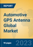 Automotive GPS Antenna Global Market Insights 2023, Analysis and Forecast to 2028, by Manufacturers, Regions, Technology, Application, Product Type- Product Image
