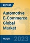 Automotive E-Commerce Global Market Insights 2023, Analysis and Forecast to 2028, by Market Participants, Regions, Technology, Application, Product Type - Product Image