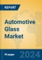 Automotive Glass Market Insights 2024, Analysis and Forecast to 2029, by Manufacturers, Regions, Technology, Application, Product Type - Product Image