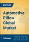 Automotive Pillow Global Market Insights 2023, Analysis and Forecast to 2028, by Manufacturers, Regions, Technology, Application, Product Type - Product Image