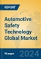 Automotive Safety Technology Global Market Insights 2024, Analysis and Forecast to 2029, by Market Participants, Regions, Technology, Application - Product Image