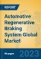 Automotive Regenerative Braking System Global Market Insights 2023, Analysis and Forecast to 2028, by Manufacturers, Regions, Technology, Application, Product Type - Product Thumbnail Image