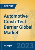 Automotive Crash Test Barrier Global Market Insights 2023, Analysis and Forecast to 2028, by Manufacturers, Regions, Technology, Product Type- Product Image