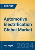 Automotive Electrification Global Market Insights 2024, Analysis and Forecast to 2029, by Manufacturers, Regions, Technology, Application, Product Type- Product Image