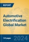 Automotive Electrification Global Market Insights 2024, Analysis and Forecast to 2029, by Manufacturers, Regions, Technology, Application, Product Type - Product Thumbnail Image