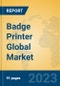 Badge Printer Global Market Insights 2023, Analysis and Forecast to 2028, by Manufacturers, Regions, Technology, Application, Product Type - Product Image