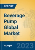 Beverage Pump Global Market Insights 2023, Analysis and Forecast to 2028, by Manufacturers, Regions, Technology, Product Type- Product Image