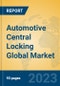 Automotive Central Locking Global Market Insights 2023, Analysis and Forecast to 2028, by Manufacturers, Regions, Technology, Application, Product Type - Product Image