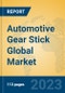 Automotive Gear Stick Global Market Insights 2023, Analysis and Forecast to 2028, by Manufacturers, Regions, Technology, Application, Product Type - Product Image