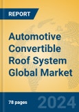 Automotive Convertible Roof System Global Market Insights 2024, Analysis and Forecast to 2029, by Manufacturers, Regions, Technology, Application- Product Image