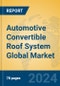 Automotive Convertible Roof System Global Market Insights 2024, Analysis and Forecast to 2029, by Manufacturers, Regions, Technology, Application - Product Thumbnail Image
