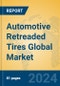 Automotive Retreaded Tires Global Market Insights 2024, Analysis and Forecast to 2029, by Manufacturers, Regions, Technology, Application - Product Image