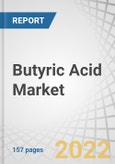 Butyric Acid Market by Type (Synthetic, Renewable), End-use (Animal Feed, Chemical Intermediates, Pharmaceuticals, Food & Flavors, Human Dietary Supplements), and Region (Asia-Pacific, North America, Europe, Rest of the World) - Forecast to 2027- Product Image