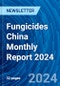 Fungicides China Monthly Report 2024 - Product Image