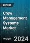 Crew Management Systems Market by Component, Device, Application, Deployment - Global Forecast 2025-2030 - Product Thumbnail Image