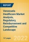 Venezuela Healthcare (Pharma and Medical Devices) Market Analysis, Regulatory, Reimbursement and Competitive Landscape - Product Thumbnail Image