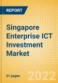 Singapore Enterprise ICT Investment Market Trends by Budget Allocations (Cloud and Digital Transformation), Future Outlook, Key Business Areas and Challenges, 2022- Product Image