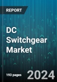 DC Switchgear Market by Voltage, Deployment, Application - Global Forecast 2025-2030- Product Image