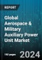 Global Aerospace & Military Auxiliary Power Unit Market by Components (Gearbox, Load Compressor, Power Section), Application (Commercial Aircraft, Military Aircraft, Military Land Vehicle) - Forecast 2024-2030 - Product Image