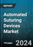 Automated Suturing Devices Market by Product Type, Application, End-Use - Global Forecast 2025-2030- Product Image