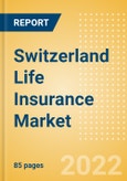 Switzerland Life Insurance Market Size, Trends by Line of Business (General Annuity and Others), Distribution Channel, Competitive Landscape and Forecast, 2021-2025- Product Image