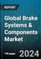 Global Brake Systems & Components Market by Brake Type (Disc, Drum), Technology (Antilock Braking Systems, Electronic Brakeforce Distribution, Electronic Stability Control), Actuation, Off-Highway Brake Type, Vehicle Type, Application - Forecast 2024-2030 - Product Thumbnail Image