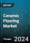 Ceramic Flooring Market by Product Type, Surface Texture, Function, Installation Type, End-Use - Global Forecast 2025-2030 - Product Thumbnail Image