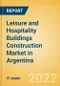 Leisure and Hospitality Buildings Construction Market in Argentina - Market Size and Forecasts to 2026 (including New Construction, Repair and Maintenance, Refurbishment and Demolition and Materials, Equipment and Services costs) - Product Thumbnail Image