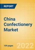 China Confectionery Market Size and Trend Analysis by Categories and Segment, Distribution Channel, Packaging Formats, Market Share, Demographics and Forecast, 2021-2026- Product Image