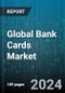 Global Bank Cards Market by Card Type (Charge Cards, Credit Cards, Debit Cards), Payment Transactions (ATM's, POS), Issuer Type - Forecast 2024-2030 - Product Image