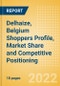 Delhaize, Belgium (Food and Grocery) Shoppers Profile, Market Share and Competitive Positioning - Product Thumbnail Image