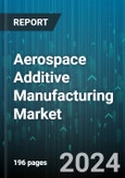 Aerospace Additive Manufacturing Market by Platform, Technology, Material Type, Application - Global Forecast 2025-2030- Product Image