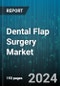 Dental Flap Surgery Market by Type, End-User - Global Forecast 2025-2030 - Product Thumbnail Image