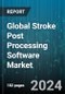 Global Stroke Post Processing Software Market by Type (Hemorrhagic Stroke, Ischemic Stroke), Installation (Desktop, Mobile Phones & Tablets), Modality, End-use - Forecast 2024-2030 - Product Thumbnail Image