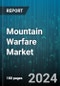 Mountain Warfare Market by Vehicles, Weapons - Global Forecast 2025-2030 - Product Image