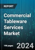 Commercial Tableware Services Market by Service Type, Product, End-user - Global Forecast 2025-2030- Product Image