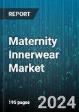 Maternity Innerwear Market by Product, Application, Distribution Channel - Global Forecast 2025-2030- Product Image