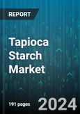 Tapioca Starch Market by Type, Use, Application - Global Forecast 2025-2030- Product Image