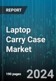 Laptop Carry Case Market by Product, Distribution Channel, Applications - Global Forecast 2025-2030- Product Image