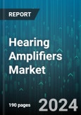 Hearing Amplifiers Market by Product, Type, Sales Channels - Global Forecast 2025-2030- Product Image