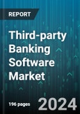 Third-party Banking Software Market by Product, Deployment, Application, End-use - Global Forecast 2025-2030- Product Image